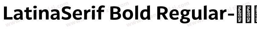 LatinaSerif Bold Regular字体转换